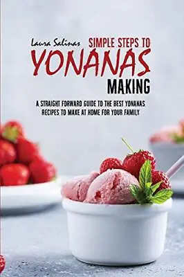 Simple Steps To Yonanas Making: A St... Salinas Laura • £99.99