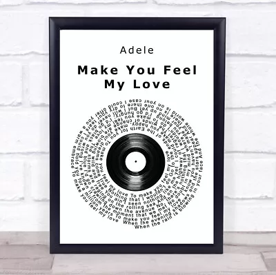 Make You Feel My Love Vinyl Record Song Lyric Quote Print • £21.95