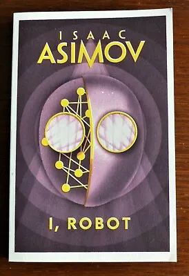 I Robot - Isaac Asimov - 2018 Paperback Reprint - Classic S.f.  • £5.50