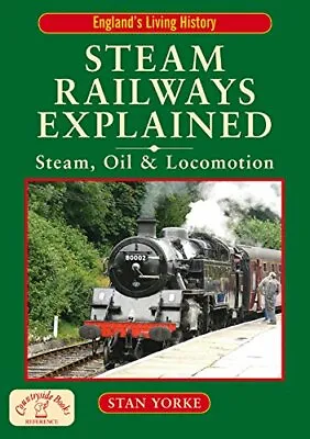 Steam Railways Explained: Steam Oil And Locomotion (... By Stan Yorke Paperback • $7.82
