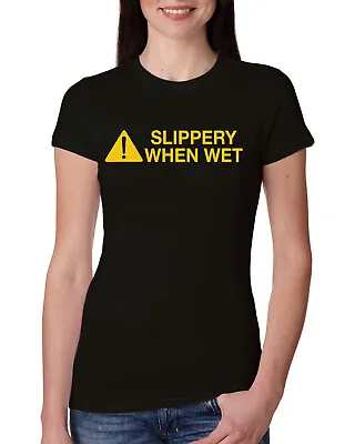 £19.65 • Buy Caution! Slippery When Wet Women Slim Fit Junior Tee