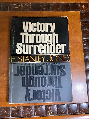 Victory Through Surrender By E. Stanley Jones • $8