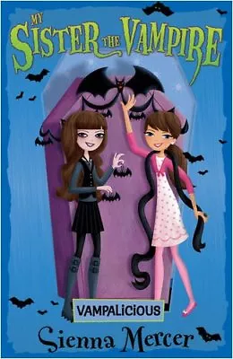 My Sister The Vampire:Vampalicious By Sienna Mercer • $8.73