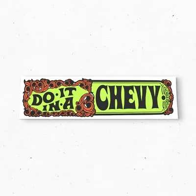 DO IT IN A CHEVY Bumper Sticker - Funny Chevrolet Vintage Style - Vinyl 80s 90s • $22.25