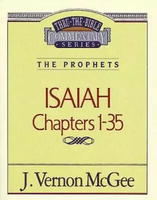 Thru The Bible Commentary : Isaiah 1-35 - Paperback By McGee J. Vernon - GOOD • $5.64