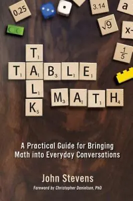 Table Talk Math: A Practical Guide For Bringing Math Into Everyday Conversations • $4.58