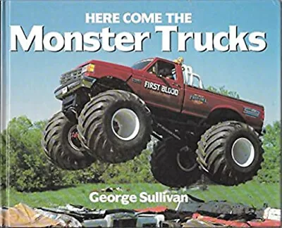Here Come The Monster Trucks Hardcover George E. Sullivan • $15.16