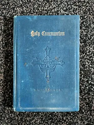Holy Communion Preparation And Companion  W. Walsham How D.D 1922 • £8.99