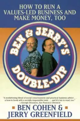 Ben & Jerry's Double-Dip: How To Run A Values-Led Business And Make Money Too • $11.92