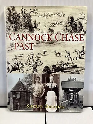 Cannock Chase Past By Belcher Sherry Hardback Book Excellent Condition • £5