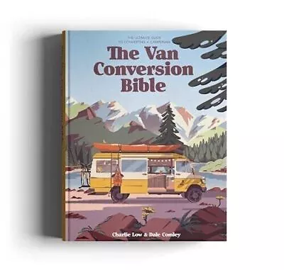Van Conversion Bible: The Ultimate Guide To Converting A Campervan Low • $110