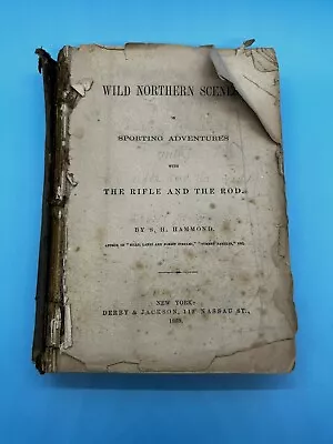 Wild Northern Scenes / Sporting Adventures Rifle And Rod By Hammond 1859 1st Ed. • $14.99