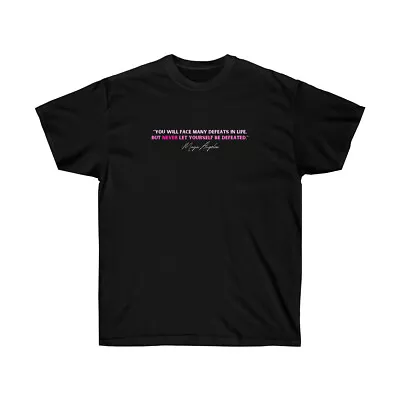 Maya Angelou Quote T-Shirt Design Unisex Ultra Cotton Tee • $19.99