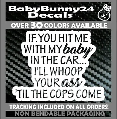 If You Hit Me With My Baby In The Car I'll Whoop Your Ass Vinyl Decal Sticker • £5.78