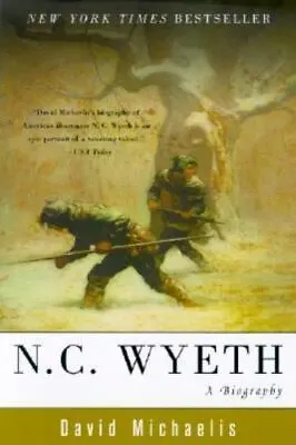 N. C. Wyeth: A Biography By Michaelis David • $6.80