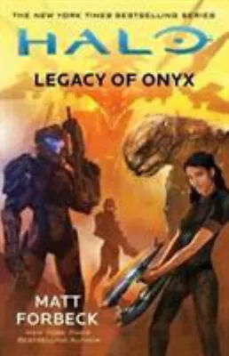 Halo: Legacy Of Onyx Paperback Matt Forbeck • £4.73