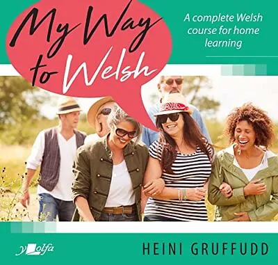 My Way To Welsh A Complete Welsh Course For Home Learning • £28.44