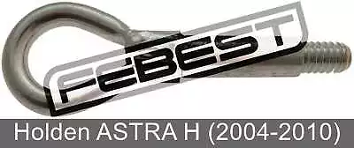 Tow Hook For Holden Astra H (2004-2010) • $33.70