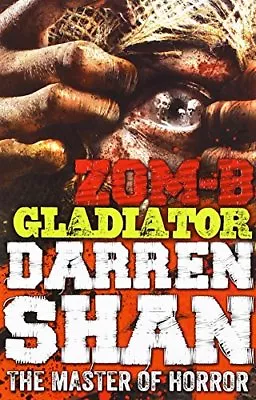 ZOM-B GladiatorDarren Shan- 9780857077745 • £2.35