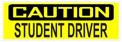 Student Driver Bumper Sticker Or Helmet Sticker D7206 Decal • $2.45