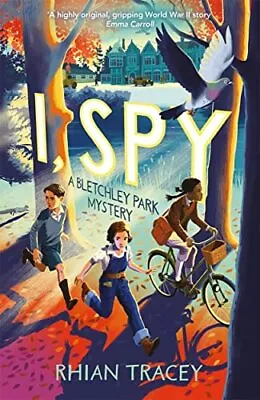 I Spy: A Bletchley Park Mystery Tracey Rhian • £6.99