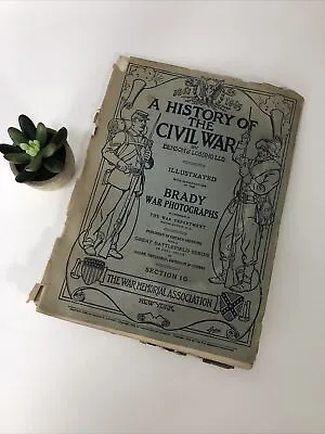 A History Of The Civil War By Benson Lossing 1912 War Photos By Brady Sec 16 • $19.23