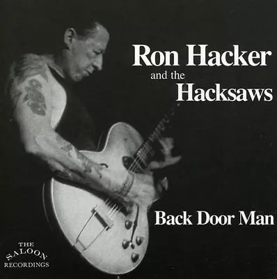 Ron Hacker & The Hacksaws - Back Door Man - Ron Hacker & The Hacksaws CD BQVG • $48.80