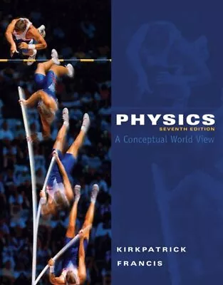 Physics : A Conceptual World View Hardcover By Kirkpatrick Larry D.; Franci... • $157.59