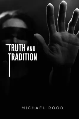 Michael John Rood Truth And Tradition (Paperback) • $14.64