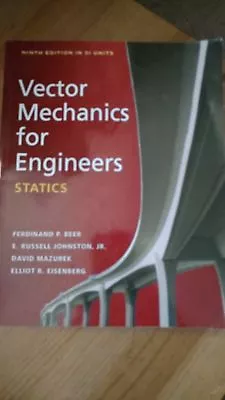 Vector Mechanics For Engineers: Statics (SI Units) Paperback – 2010 By Ferdinand • $30