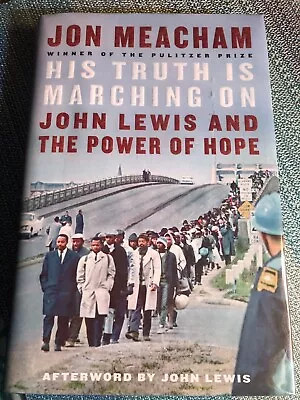 RARE 1ST EDIT His Truth Is Marching On John Lewis & The Power Of Hope By Meacham • $47.87