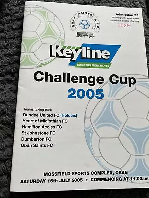 £1 • Buy Keyline Challenge Cup 2005.16th Jul 2005..Hearts & Dumbarton & Dun Utd & Oban