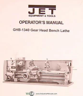 $22 • Buy Jet GHB-1340, Gear Head Bench Lathe, Owners Manual Year (1996)