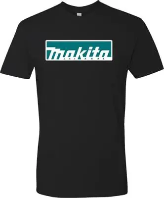 Makita Tools Blue WHITE Logo Shirt 6 Sizes Adult S-6XL! Fast Ship! • $11.99