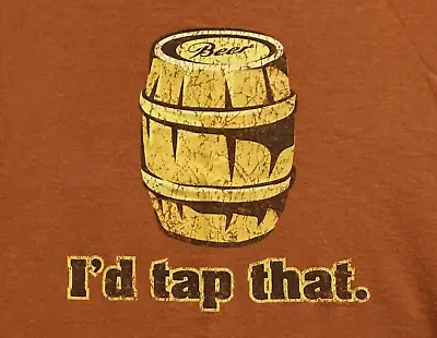 T-Shirt MED  I'd Tap That  Beer Keg T-Shirt • $3.74