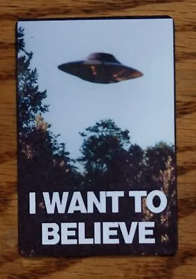I Want To Believe X-files Alien Life Ufo 2x3 Refrigerator Fridge Magnet • $4.49
