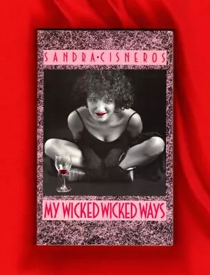 MY WICKED WICKED WAYS By Sandra Cisneros *Excellent Condition* • $17.75