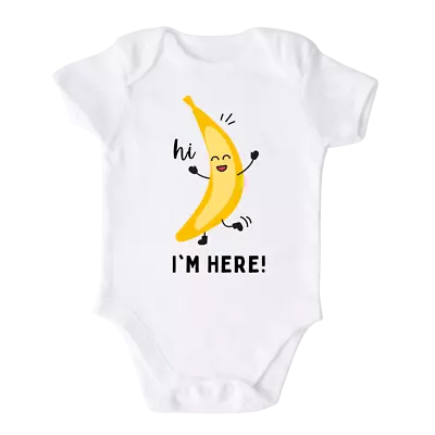Hi I'm Here Banana Baby Onesie® Cute Baby Clothes For Baby Shower Outfit • $15.99