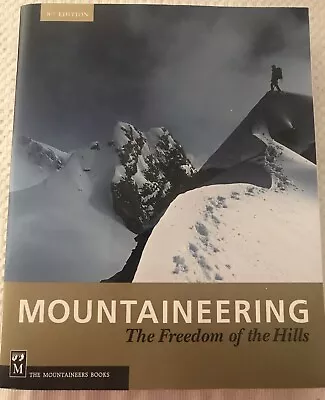 Mountaineering: The Freedom Of The Hills 8th By Eng Ronald C Book The Fast • $15.29