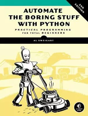 Automate The Boring Stuff With Python 2nd Edition: Practical Programming For To • $77.09