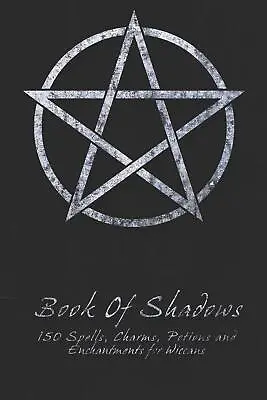 Book Of Shadows - 150 Spells Charms Potions And Enchantments For Wiccans: Wit • £5.25