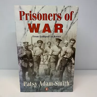 Prisoners Of War: From Gallipoli To Korea By Patsy Adam-Smith (Paperback Book) • $19.90