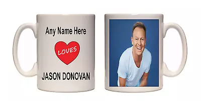 I Love Jason Donovan Mug Personalised Mug Free UK Shipping • £9.95