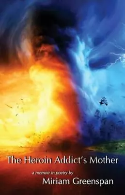 The Heroin Addict's Mother By Greenspan Miriam • $5.15