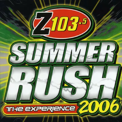 Z 103.5 Summer Rush 2006 - Music CD - Summer Rush 2006 (Z103.5) -  2006-07-11 -  • $6.99