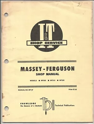 MF-37 I&T Shop Manual For Massey Ferguson Models 205 210 And 220 Tractors • $15