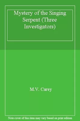 Mystery Of The Singing Serpent (Three Investigators)M.V. Carey • £2.99