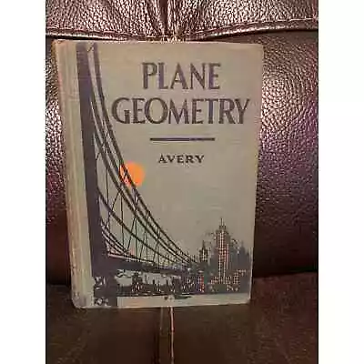 Plane Geometry (Revised Edition) By Royal A. Avery 1945 • $12.50