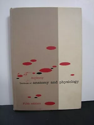 Textbook Of Anatomy And Physiology By Anthony HC 1955  #9998 • $8.75