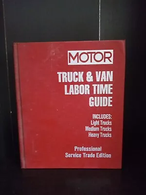 MOTOR TRUCK & Van Labor Time Guide 6TH EDITION Light Heavy And Medium Trucks • $36.43